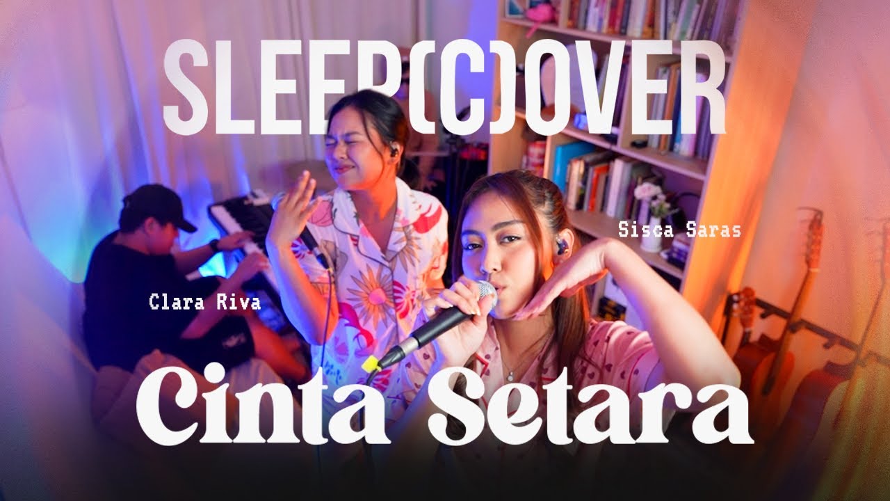 Sisca Saras, Clara Riva - Cinta Setara (Live Session) | Sleep Cover