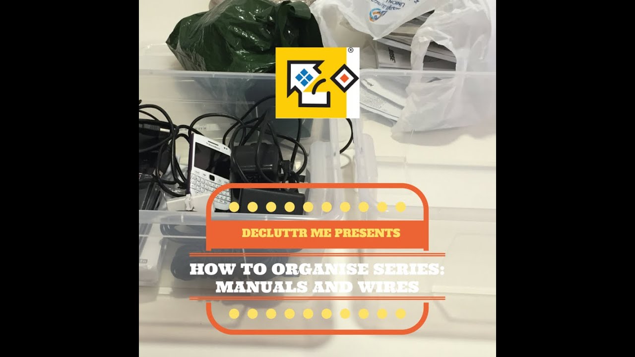 DeCluttr Me Presents - How to Organise Series - Decluttering & Organizing Your Manuals and Wires