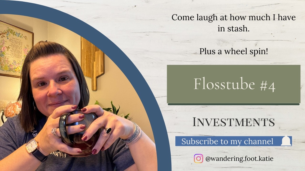 Flosstube #4 | Cross Stitch Investments: Patterns, Kits, Tools & Unstarted Projects