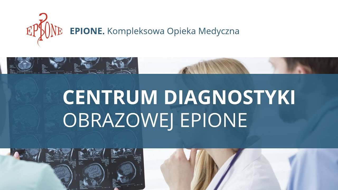 Centrum Diagnostyki Obrazowej EPIONE | Katowice | Śląsk