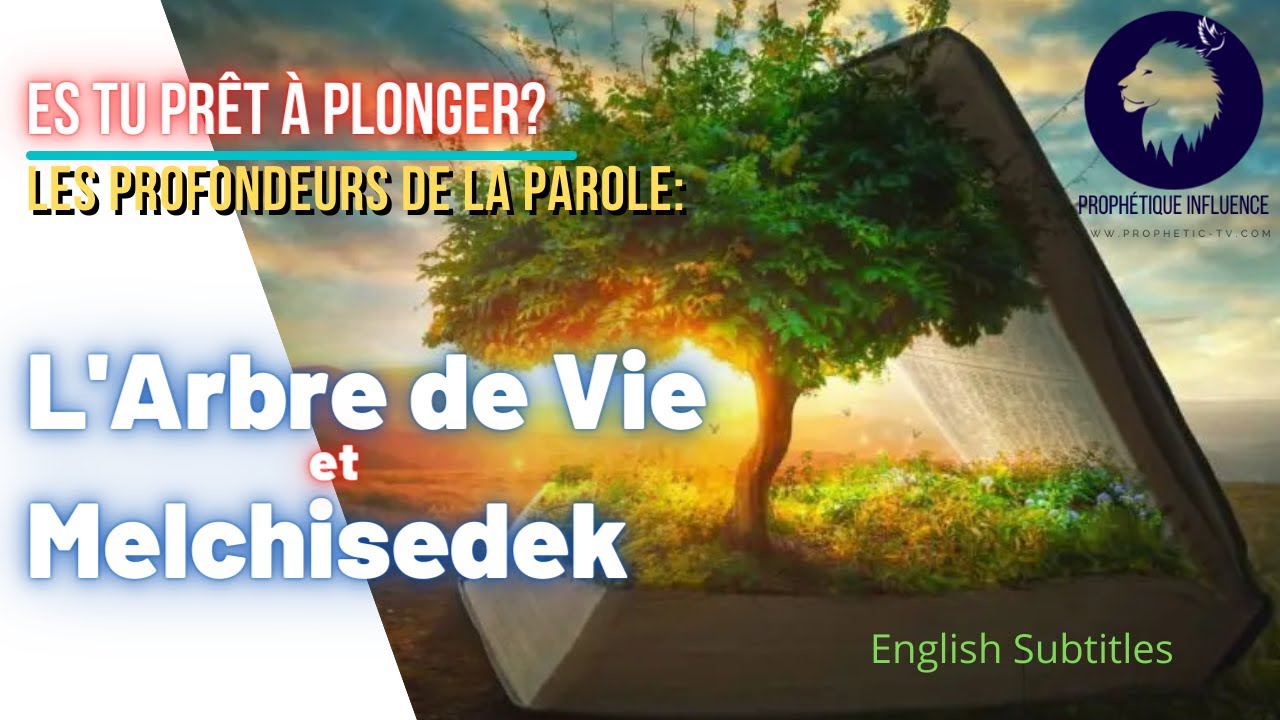Jésus Christ dans l'Ancien Testament : L'Arbre de Vie et Melchisédek. Profondeurs de l'Ecriture !