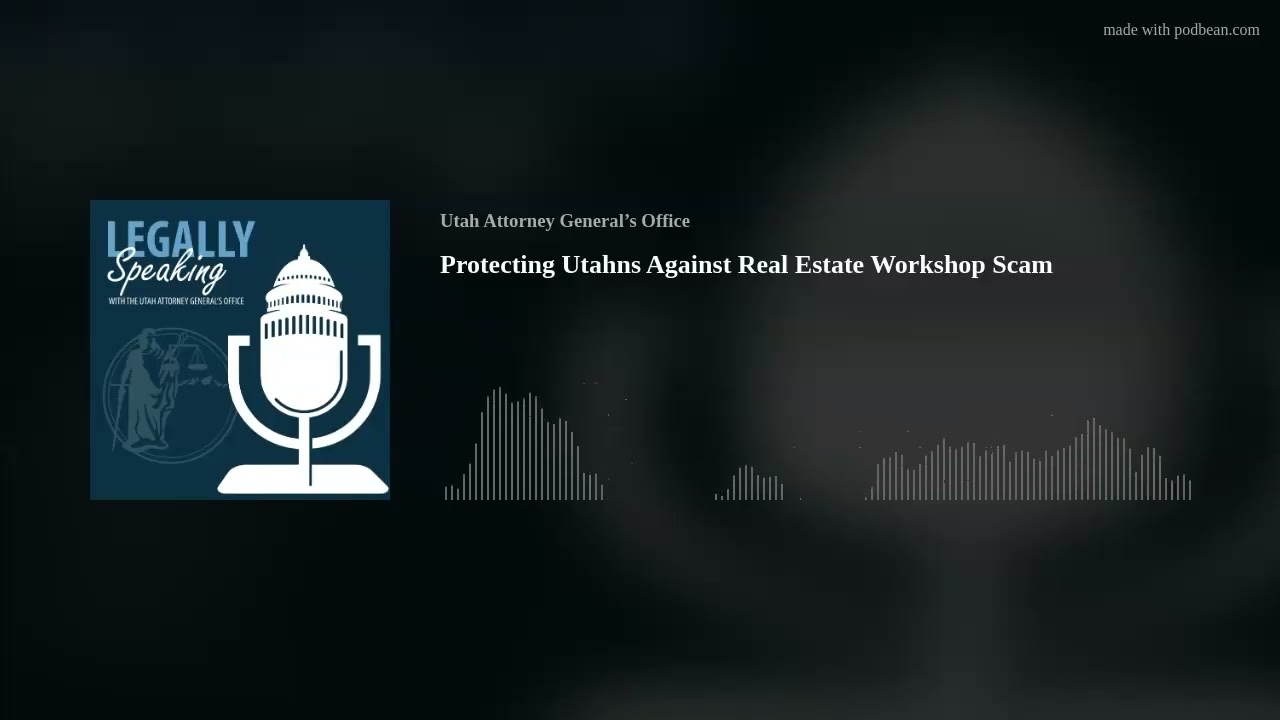 Protecting Utahns Against Real Estate Workshop Scam