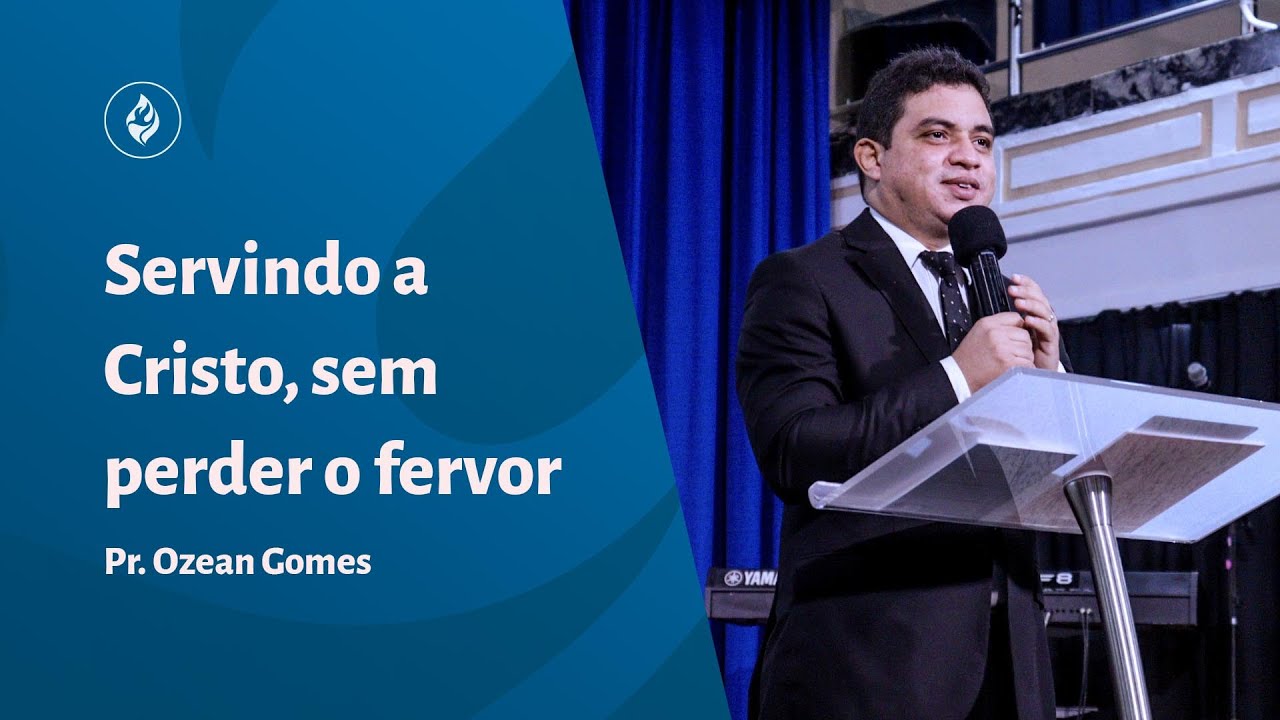 AD Templo Central | Noite Mensagem | Pr. Ozean Gomes - Servindo a Cristo sem perder o fervor.