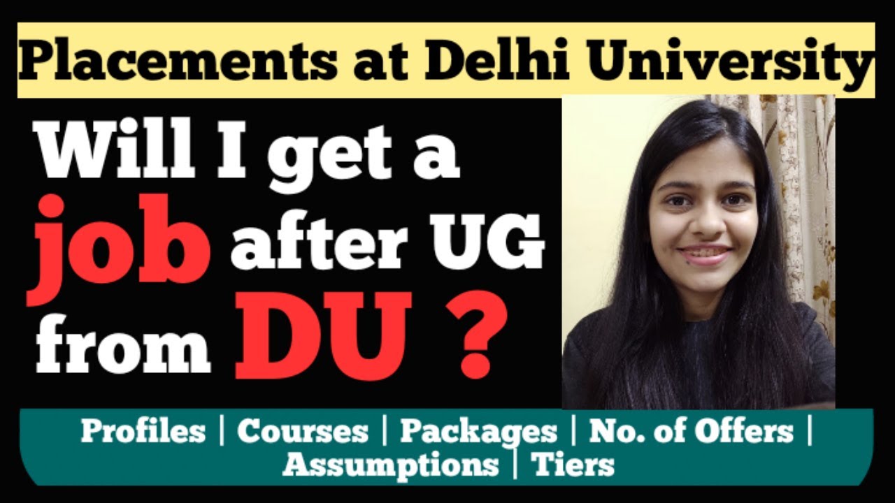 Will I get a JOB from DU? PLACEMENTS at Delhi University| Packages| Profiles| Courses| Colleges
