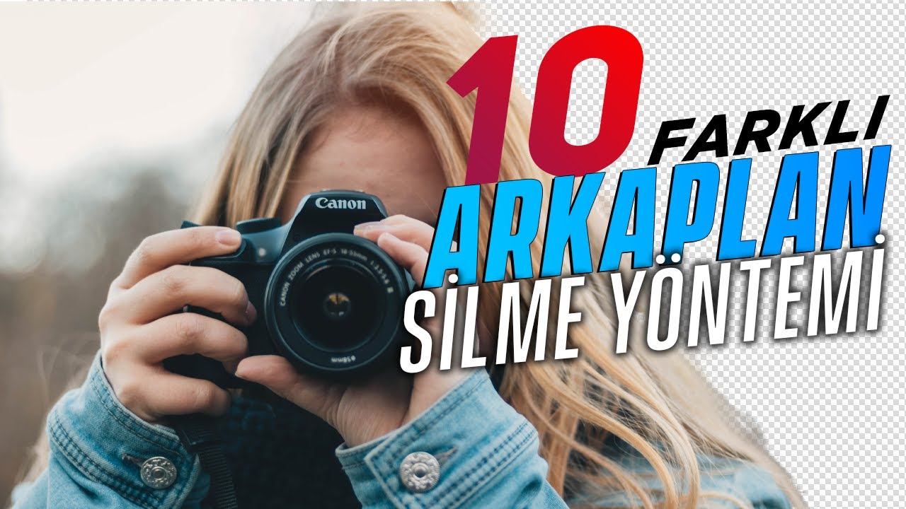 10 Farklı ARKA PLAN SİLME Yöntemi | Arka Plan Nasıl Silinir (Photoshop)