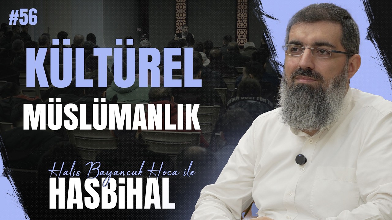 Halis Hoca ile Hasbih&acirc;l #56 | Bismillah Diyerek Allah'a İsyan Etmek
