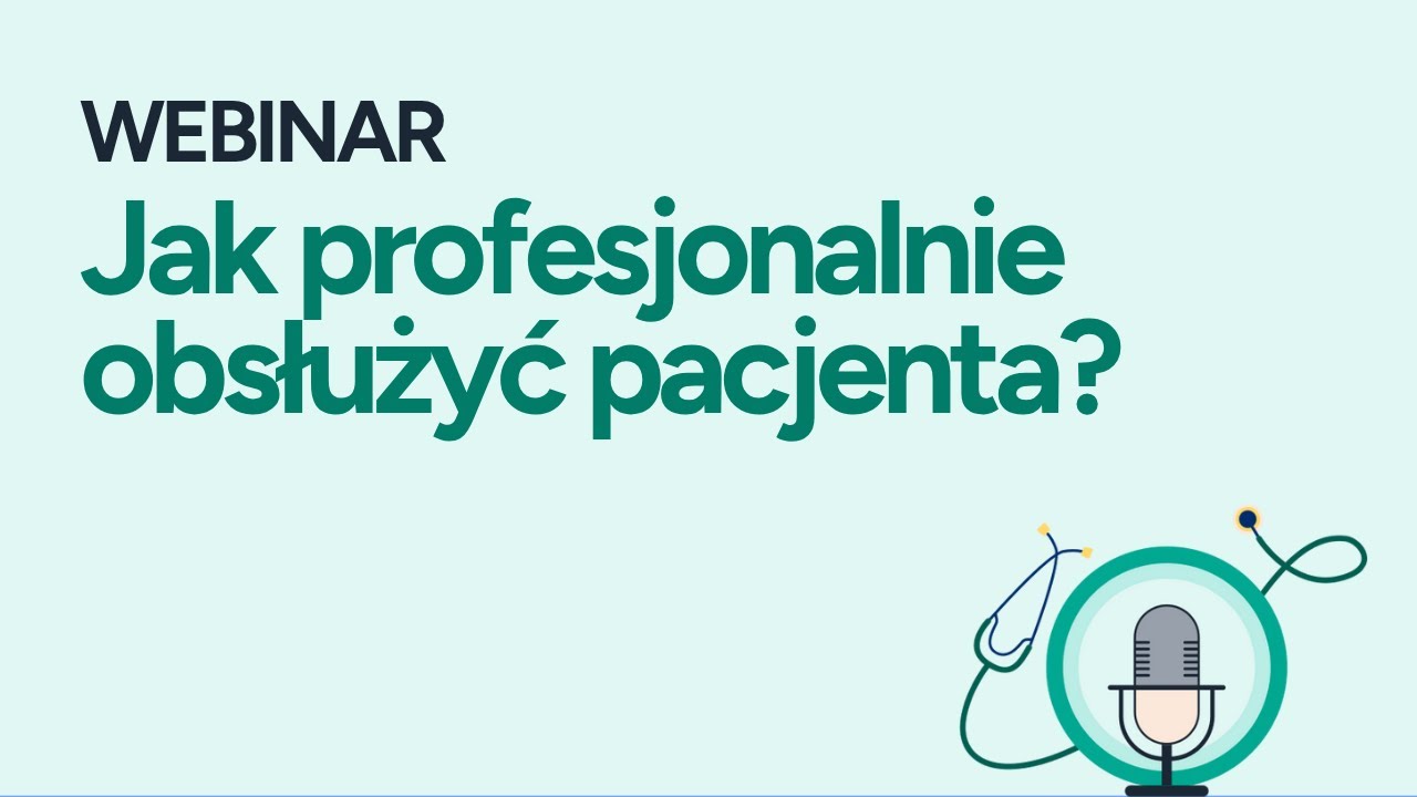 Jak profesjonalnie obsłużyć pacjenta?