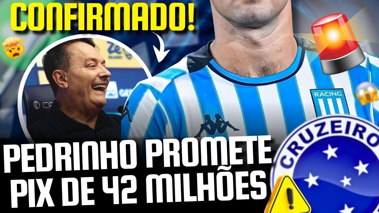 INFORMAÇÃO: JORNALISTA ARGENTINO REVELA PIX DE R$42 MILHÕES DO CRUZEIRO POR ZAGUEIRO - PEDRINHO VAI!