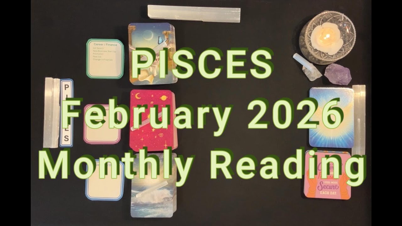 Pisces February 2026 Monthly Reading