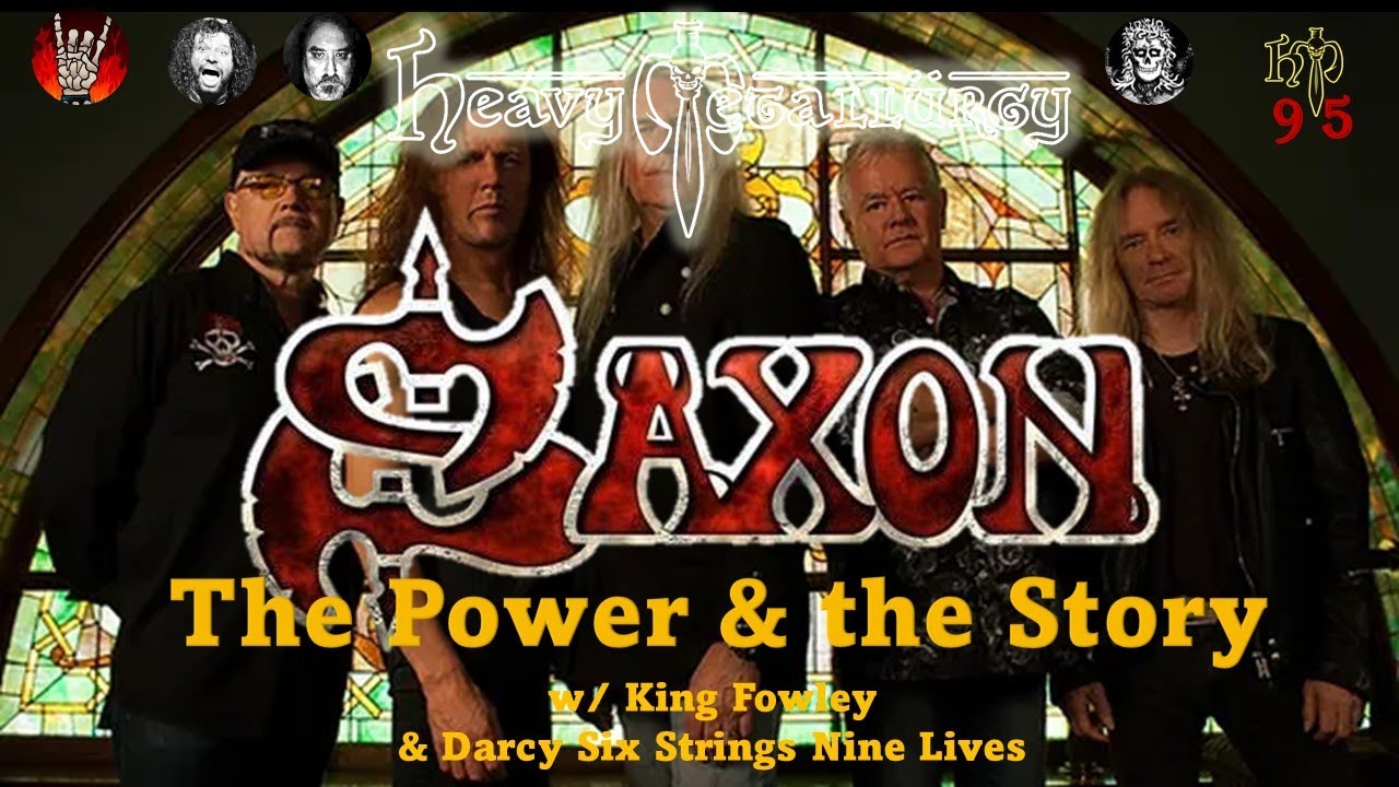 Heavy Metallurgy Presents: Episode #95- SAXON Discography with King Fowley & Darcy 6 Strings 9 Lives