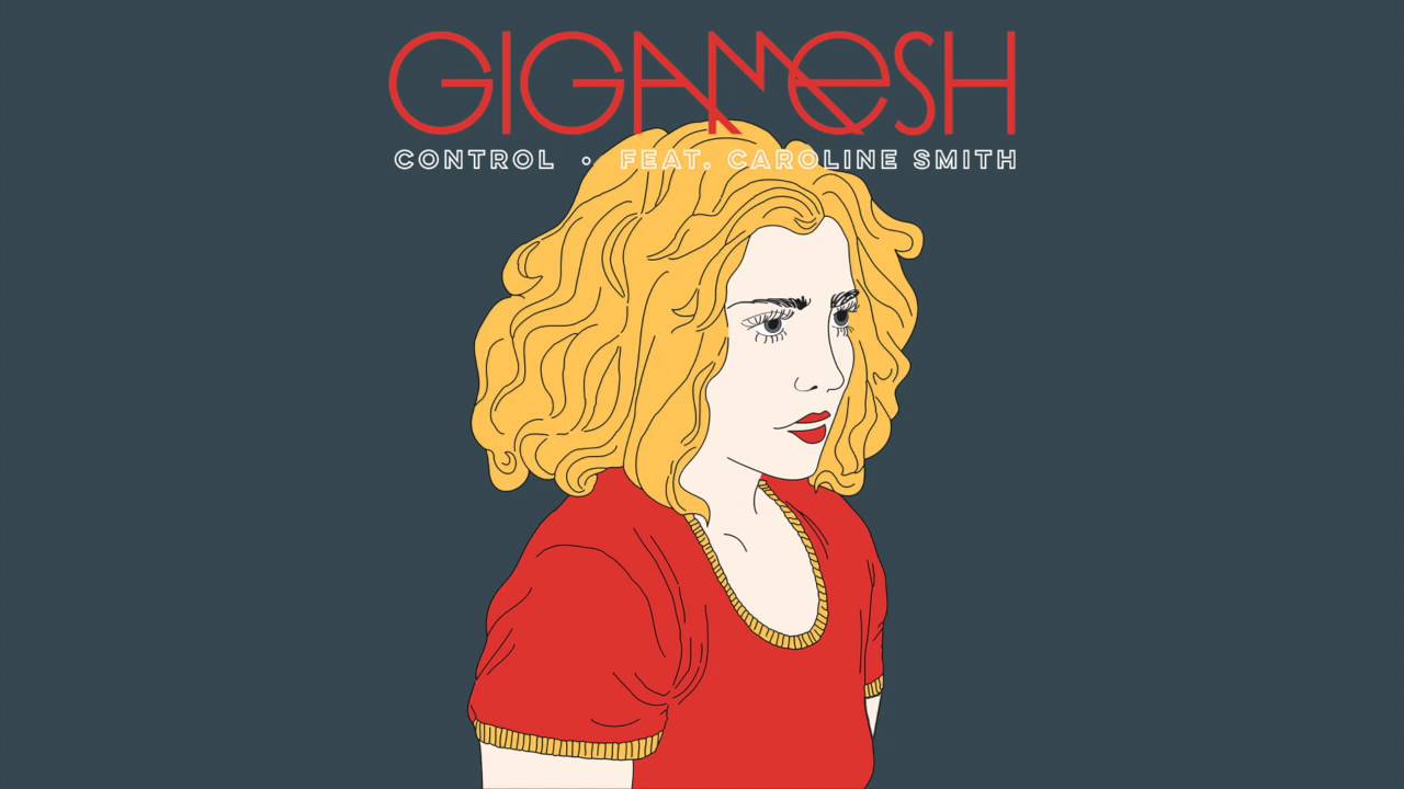 Gigamesh - Control (feat. Caroline Smith)