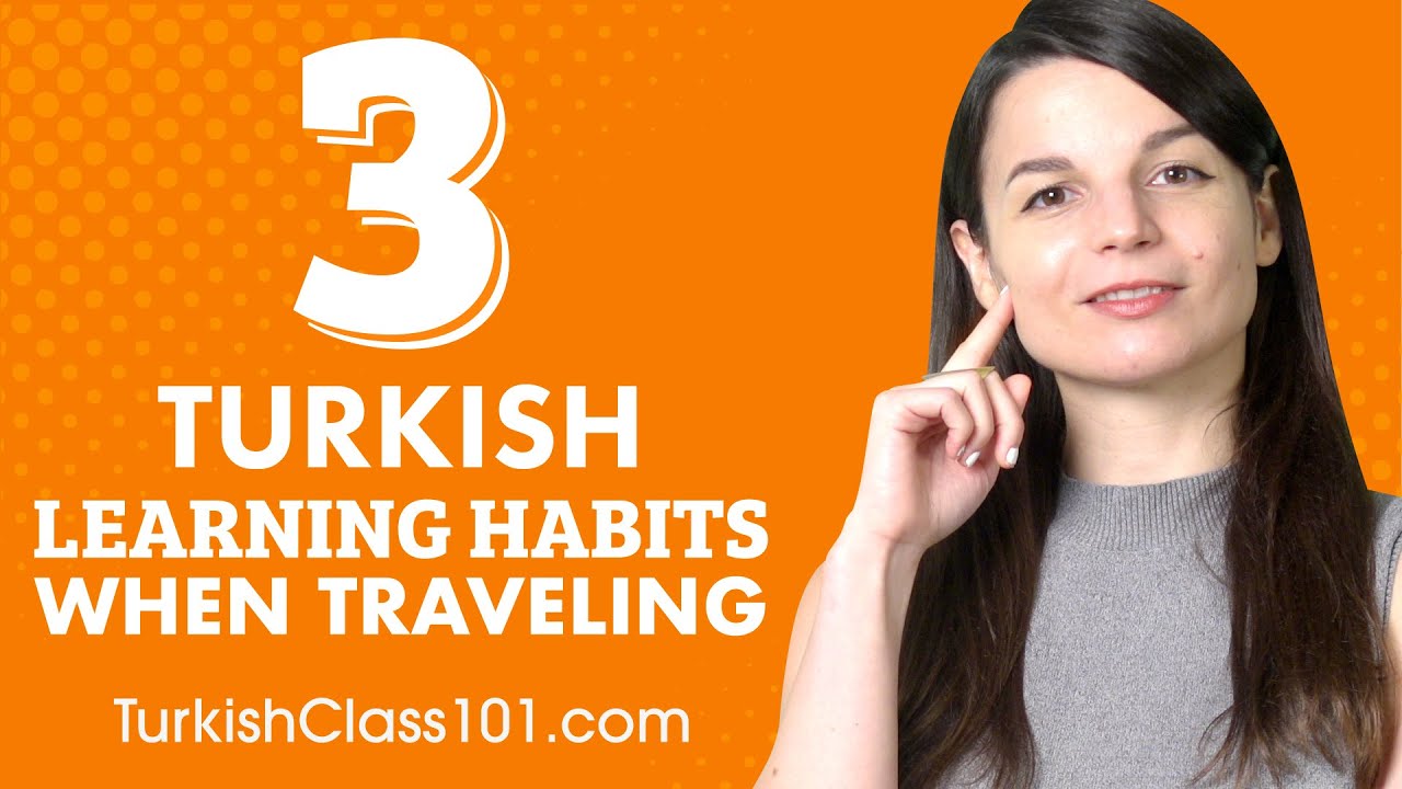 3 Turkish Learning Habits You&rsquo;ll Learn On A Plane