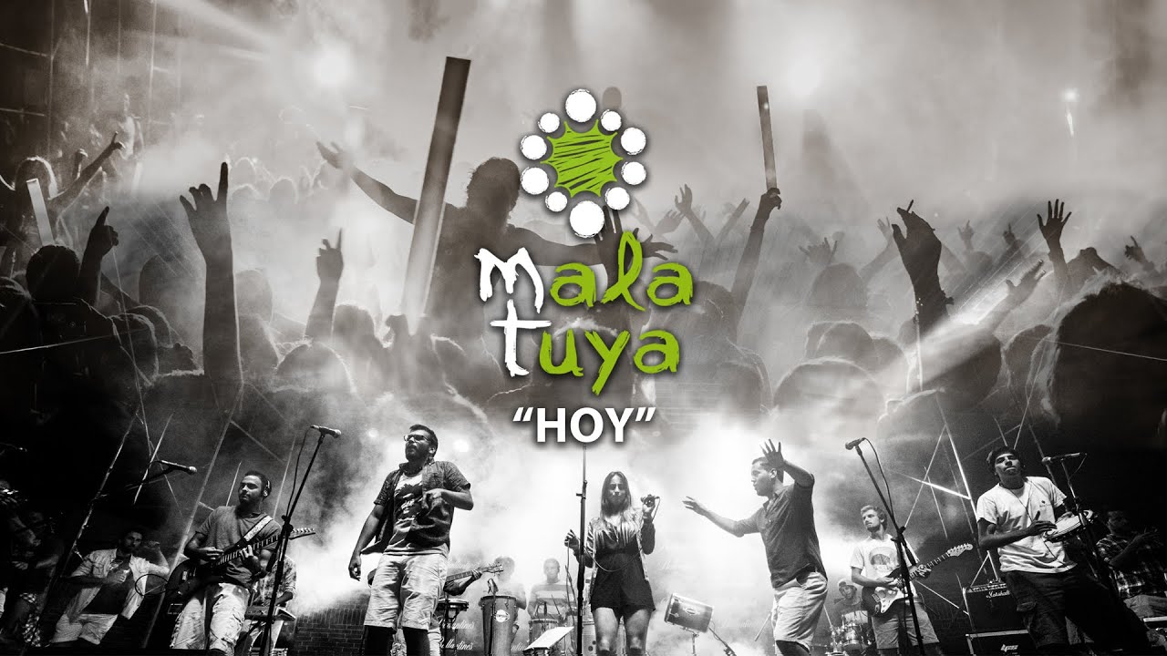Mala Tuya - HOY