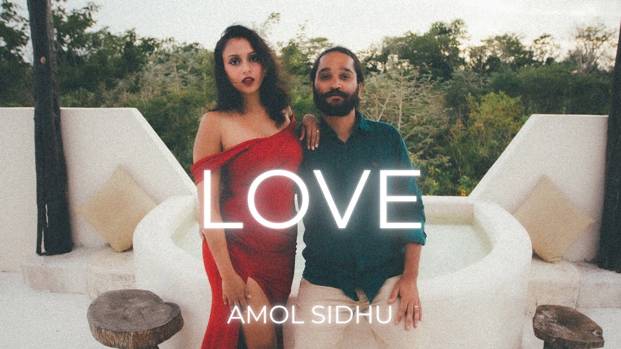 Love (Official Music Video) | Amol Sidhu | Akanksha Sharma