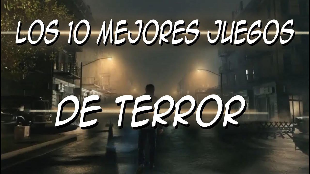 Los 10 mejores juegos de terror