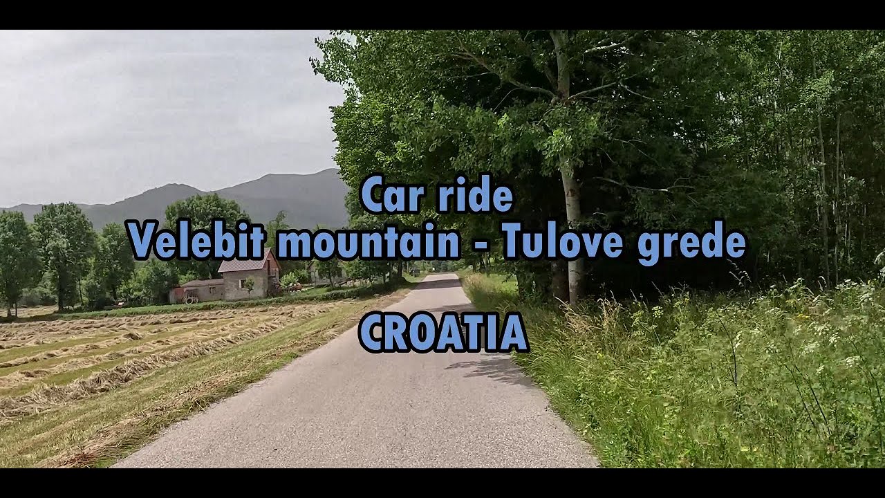 Car ride Velebit - Tulove Grede - CROATIA Summer 2024