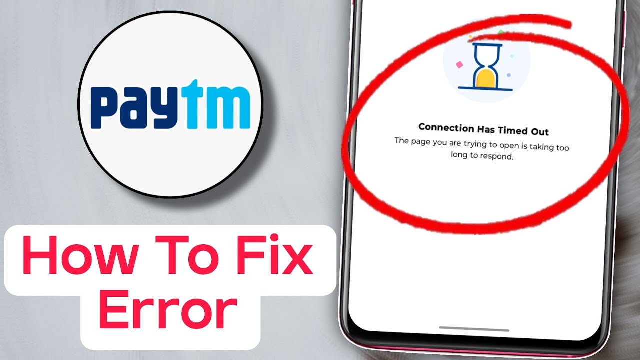 Connection has timed out Paytm problem, the page you are trying to open is taking to long to respond