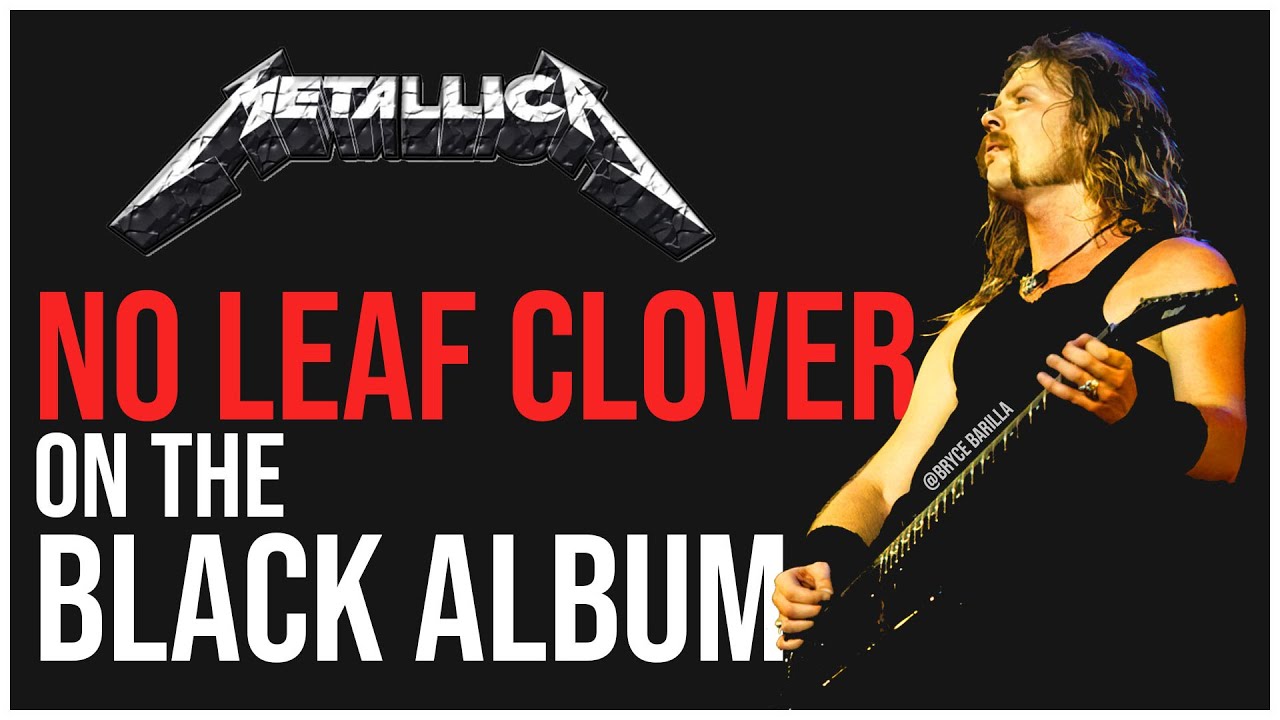 What if No Leaf Clover was on The Black Album? | Metallica Album Crossovers