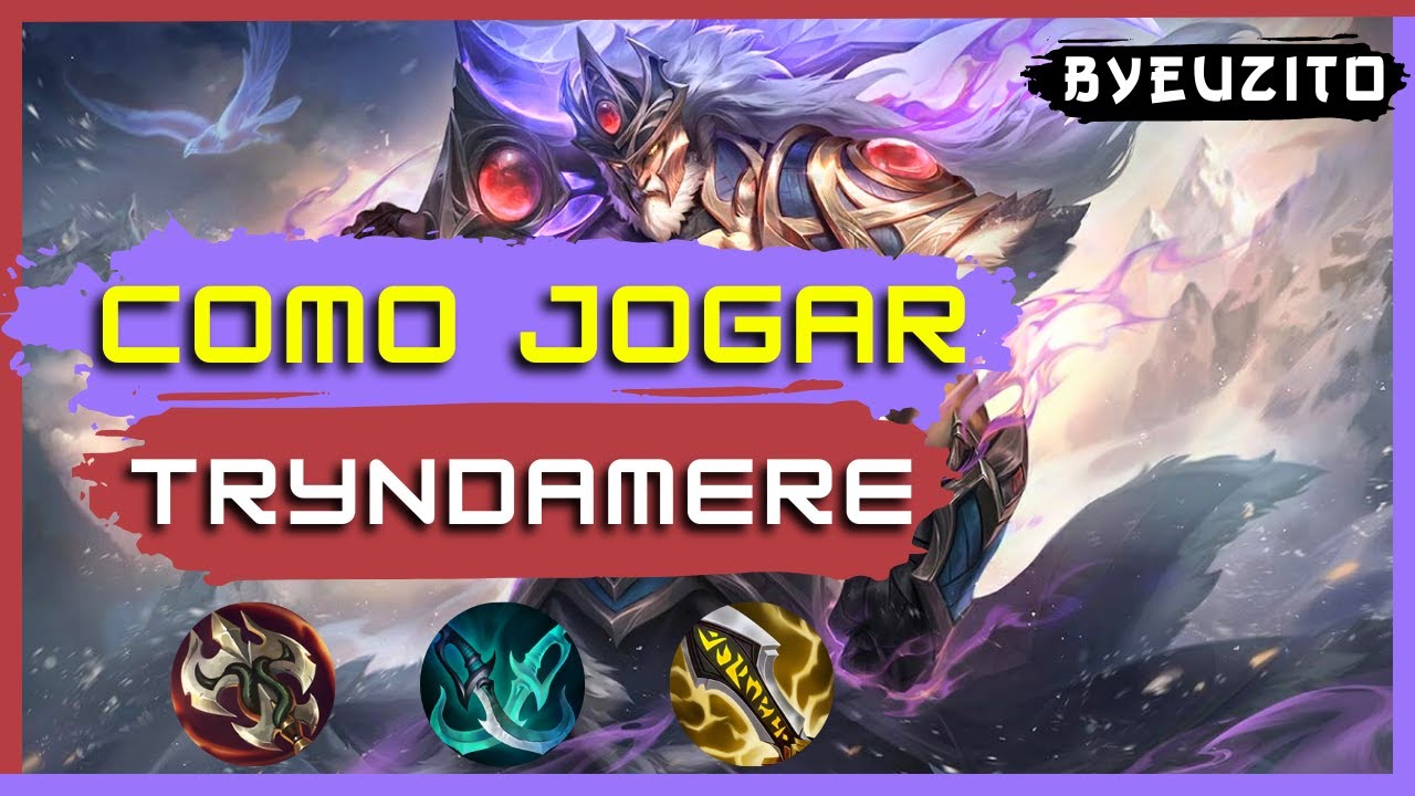 COMO JOGAR DE TRYNDAMERE [ATUALIZADO] | League of Legends