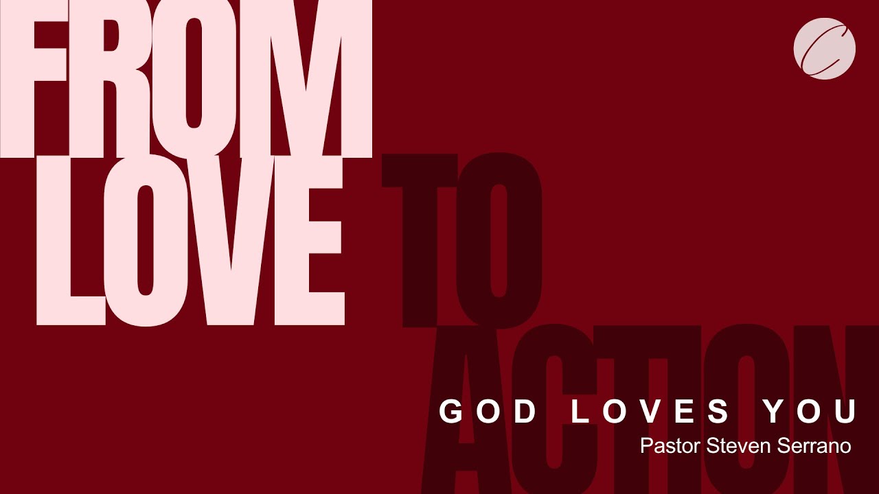 From Love to Action // God Loves You