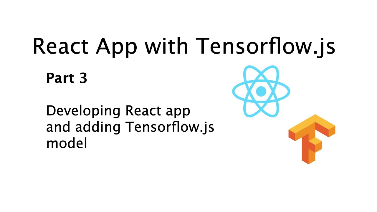 Developing React App with Tensorflow.js