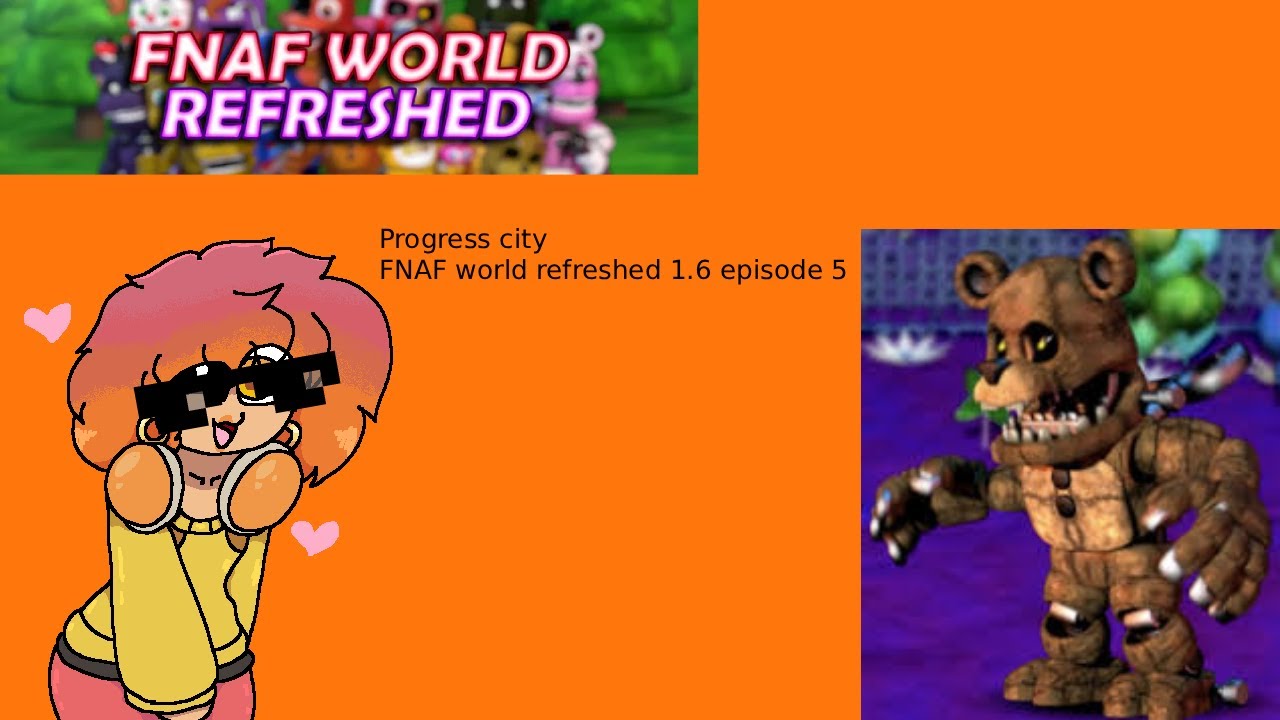 FNAF World Refreshed Part 5-Making progress