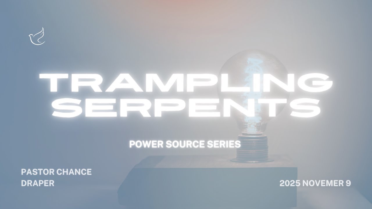 Trampling Serpents | Power Source Series | Pastor Chance Draper
