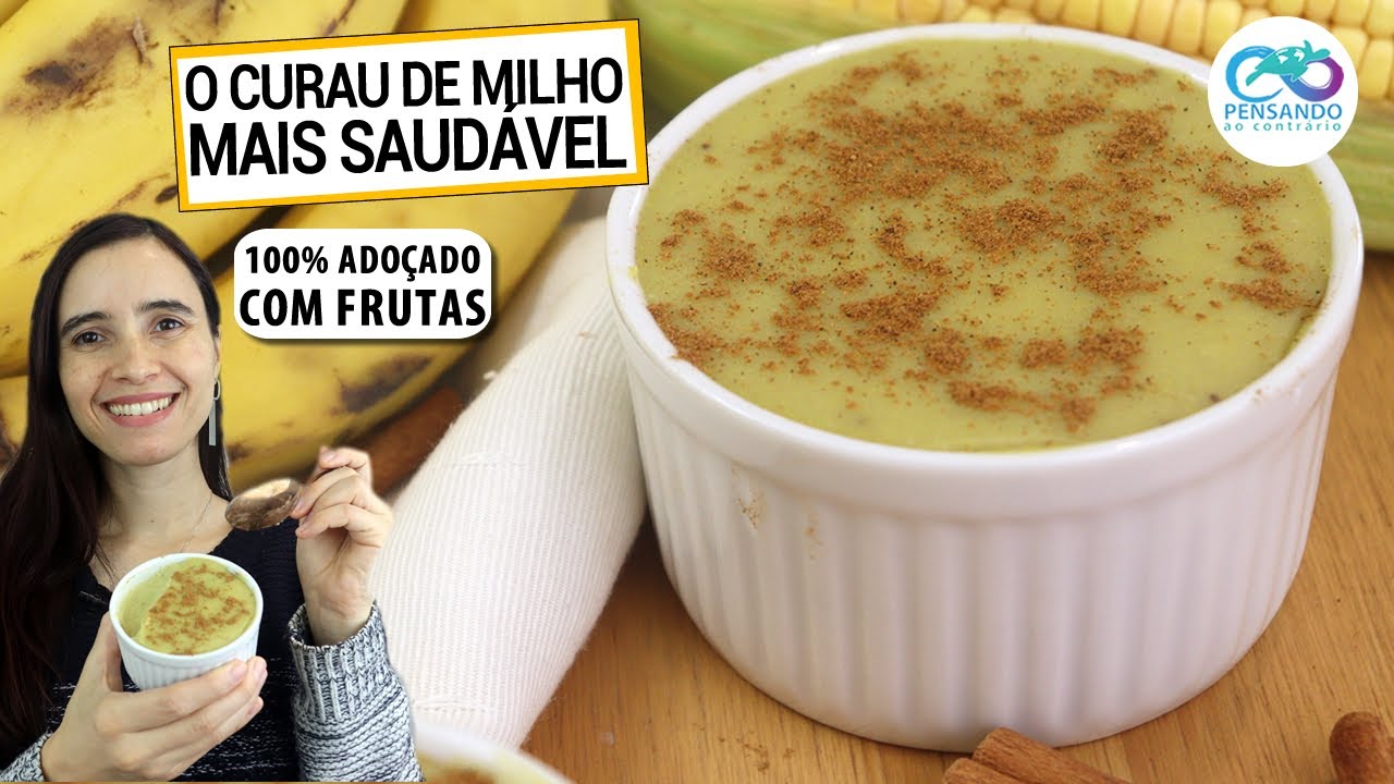 CURAU DE MILHO MAIS SAUDÁVEL 100% ADOÇADO COM FRUTAS! VEGANO E ULTRA CREMOSO (Receita inédita)