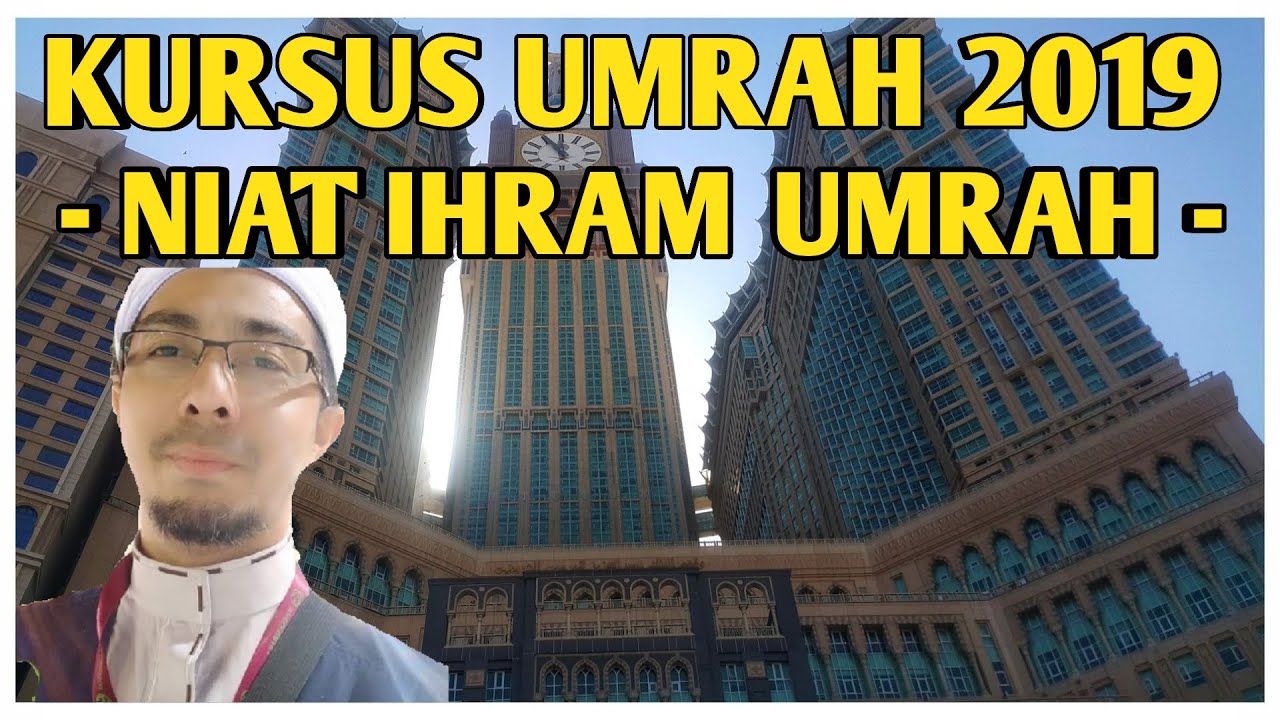 Kursus Umrah 2019 | Niat Umrah - Ustaz Huzairi Umrah