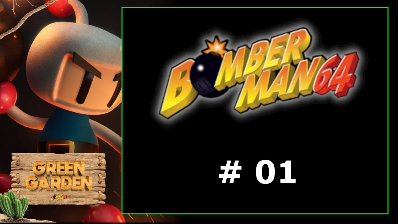 Bomberman 64 - #01 O rei do Save State [Green Garden - 1 - Untouchable Treasure]