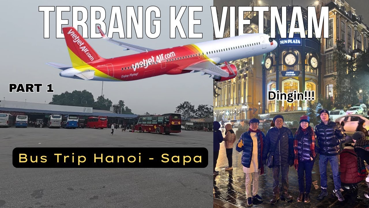 Tour Trip Vietnam Hanoi - Sapa (1/3) | Naik Bus Ke Kota Kabut & Cat Cat Village