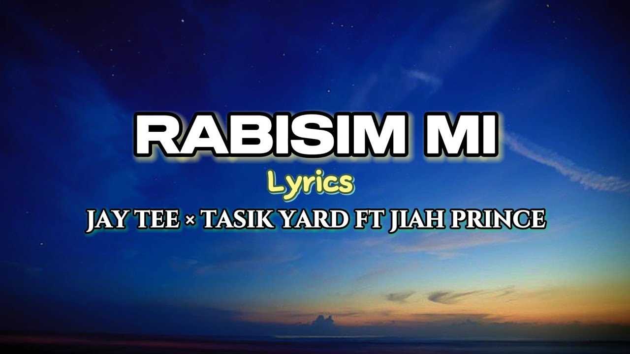 RABISIM MI (Lyrics) - Jay Tee &times; Tasik Yard ft Jiah Prince