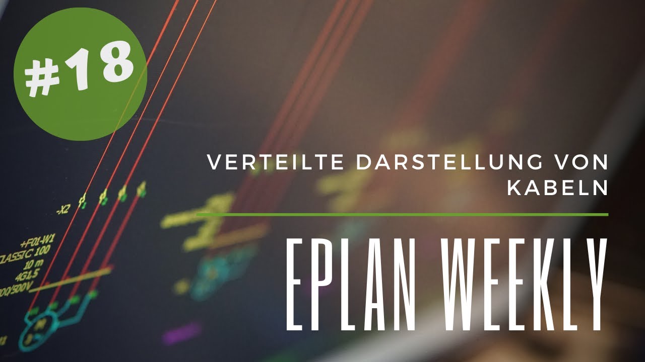 Eplan Weekly: [#18] Verteilte Darstellung von Kabeln