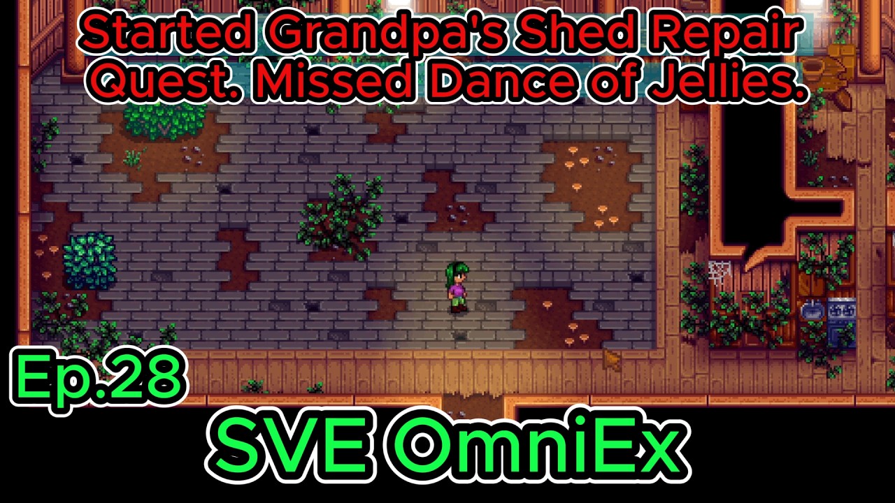 Stardew Valley OmniEx Ep28 Y1 Summer- 27-28: Started Grandpa Shed Repair Quest. Missed Dance Jellies