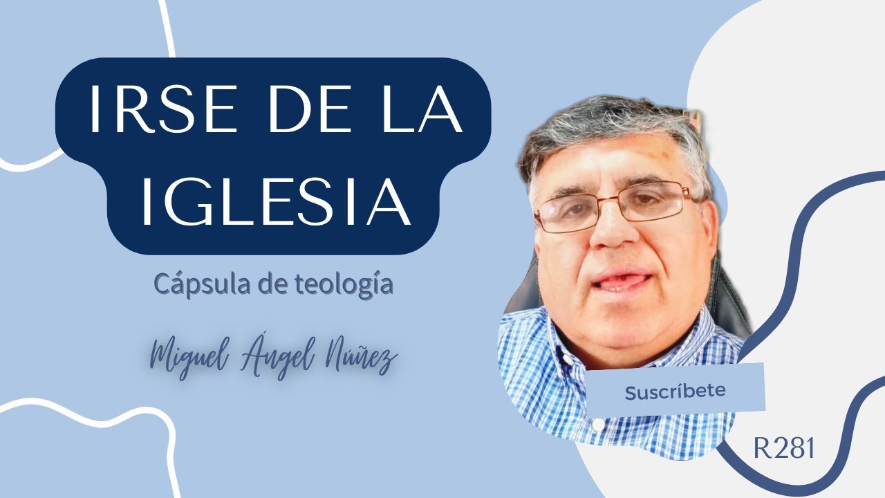 Irse de la iglesia. Cápsula de teología | R281
