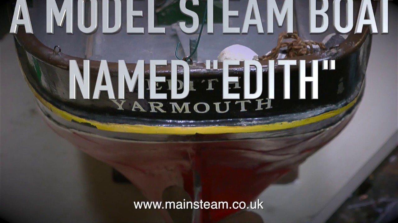 A MODEL STEAM BOAT NAMED EDITH - PART #1