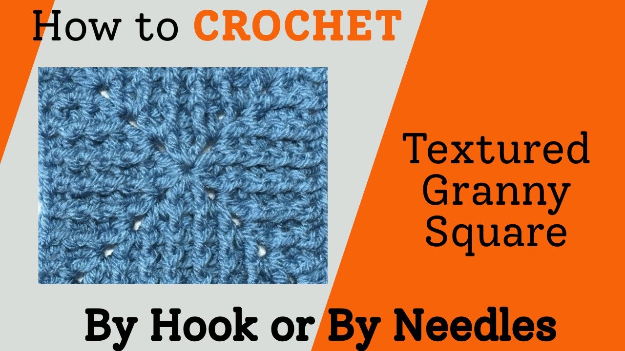 Crochet Tutorial, Solid Textured Granny 