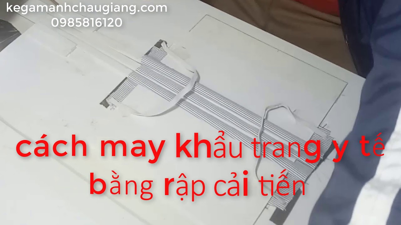 chia sẻ cách may khẩu trang y tế bẳng rập cải tiến đơn giản manhchaugiang 0985816120