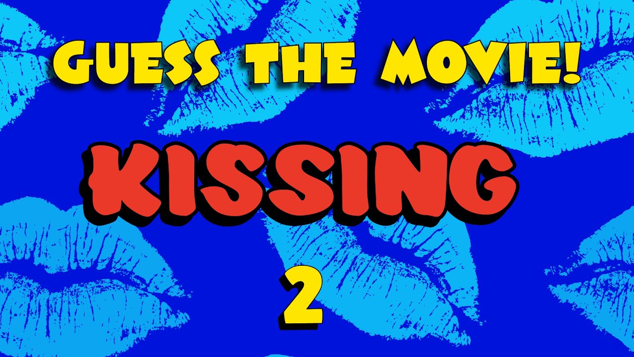 Guess the Movie! 💋😽 KISSING! part 2💋😽 50 MOVIE CHALLENGE!