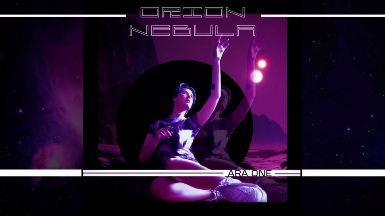 Ara One - Orion Nebula (official audio)