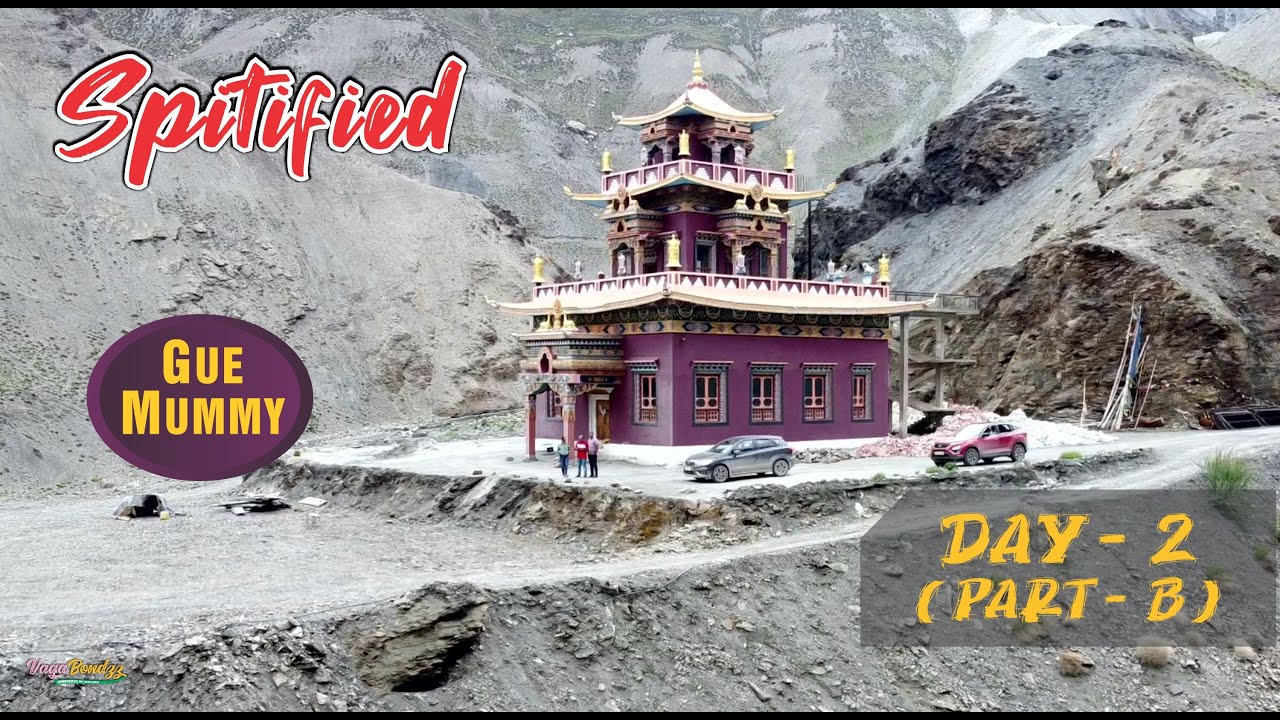 SPITI | DAY - 2 | PART - B| NAKO | SUMDO | KAURIK | GUE MUMMY | TABO | JUNE 2021 | SPITIFIED | KAZA