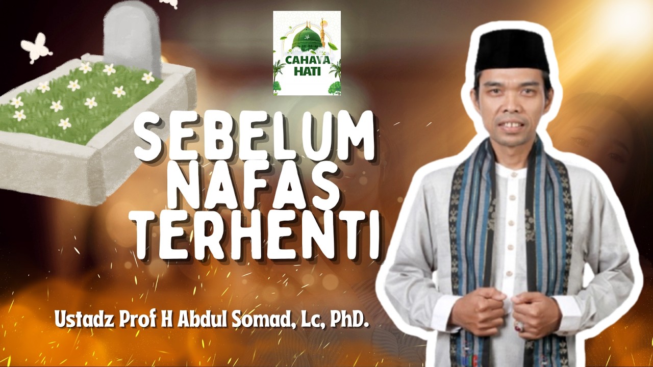 SUNGGUH MERINDING! Satu Bekal Paling Penting Menghadapi Kematian — Ustadz Abdul Somad