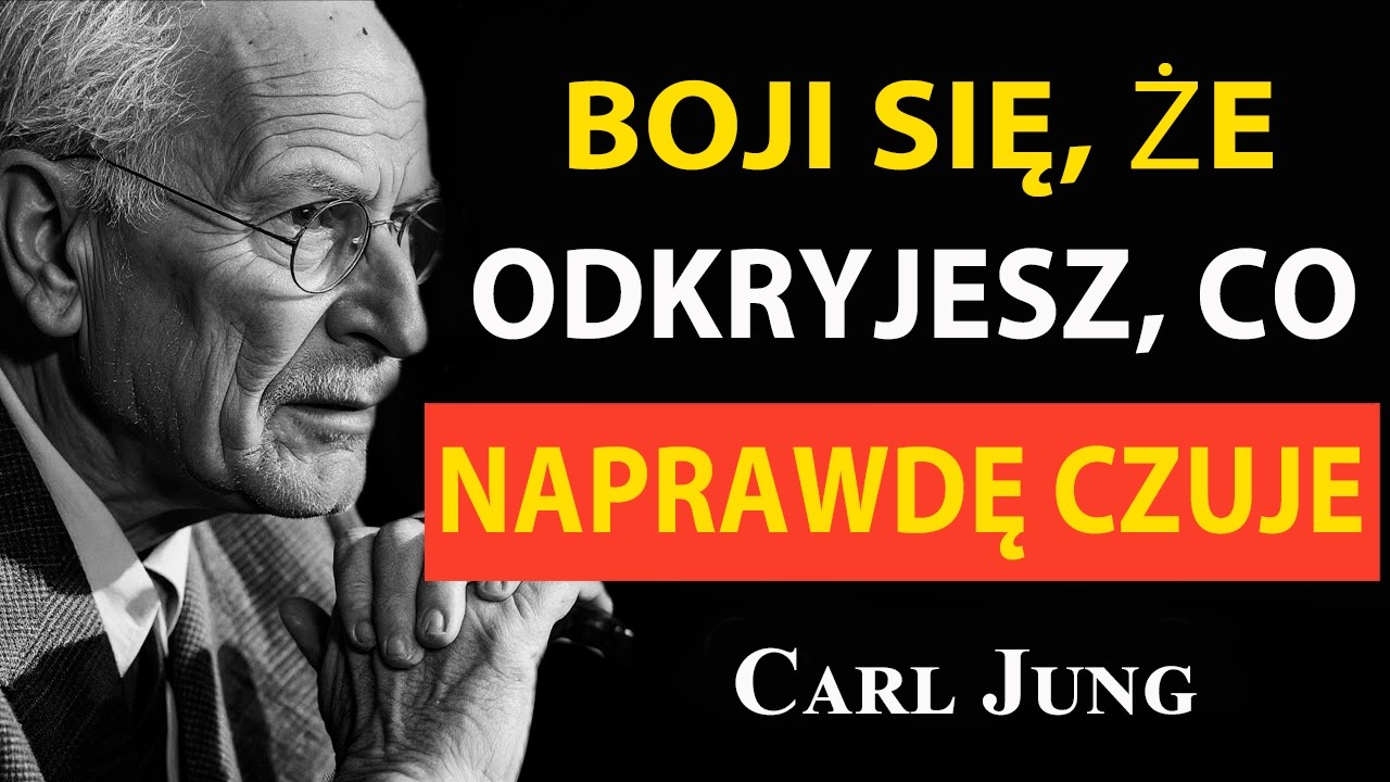 Boji się, że odkryjesz, co naprawdę czuje | Carl Jung