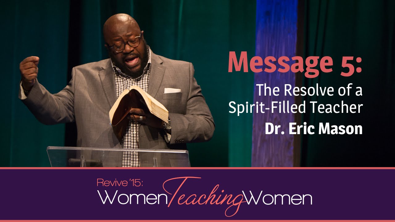 Revive ‘15: Eric Mason—The Resolve of a Spirit-Filled Teacher