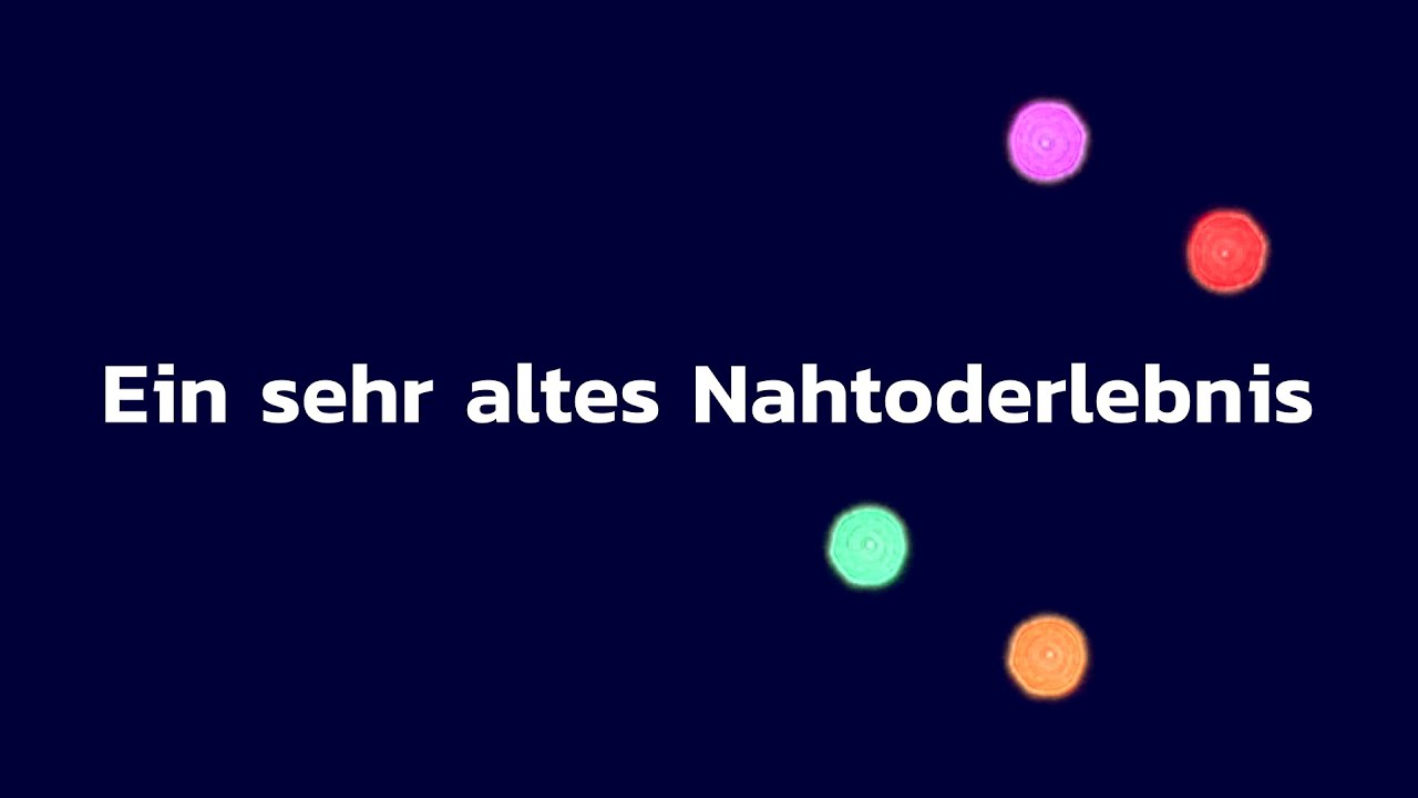 Ein sehr altes Nahtoderlebnis (und wie es die Neuen entlarvt).
