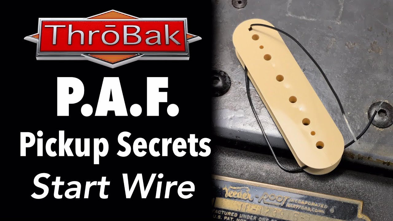 P.A.F. Pickup Secrets: Start Wire and P.A.F. Tone