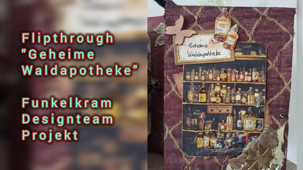 Junkjournal - Geheime Waldapotheke -  Flipthrough, Designteam Funkelkram Projekt