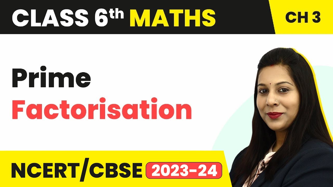Prime Factorisation - Playing with Numbers | Class 6 Maths