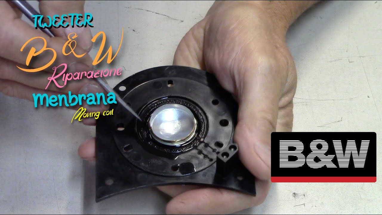 B & W TWEETER SOSTITUZIONE MEMBRANA