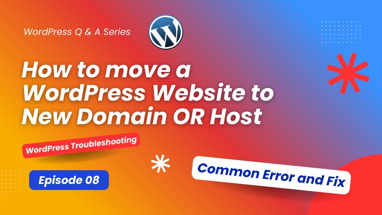 How to Migrate [move] a WordPress Website : Domain to Domain, Host to Host
